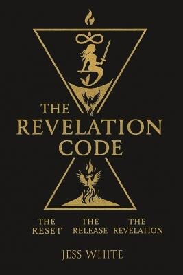 The Revelation Code: The Reset, The Release, The Revelation - Jess White - cover