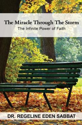 The Miracle Through the Storm: The Infinite Power of Faith - Regeline Eden Sabbat - cover