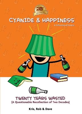 Cyanide & Happiness: Twenty Years Wasted: (A Questionable Recollection Of The First Two Decades) - Kris Wilson,Rob DenBleyker,Dave McElfatrick - cover