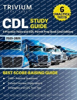 CDL Study Guide 2025-2026: 6 Practice Tests and CDL Permit Prep Book [2nd Edition] - B Hettinger - cover