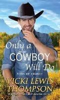 Only a Cowboy Will Do - Vicki Lewis Thompson - cover
