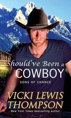 Should've Been a Cowboy - Vicki Lewis Thompson - cover