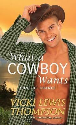 What a Cowboy Wants - Vicki Lewis Thompson - cover