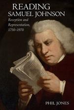 Reading Samuel Johnson: Reception and Representation, 1750–1970