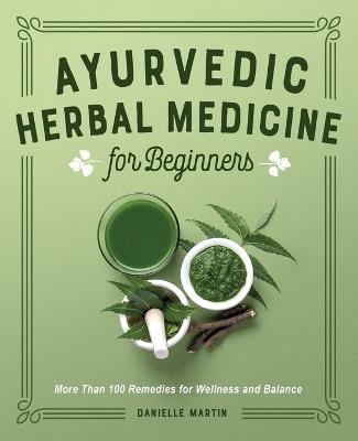 Ayurvedic Herbal Medicine for Beginners - Danielle Martin - cover