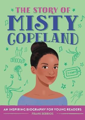 The Story of Misty Copeland - Frank Berrios - cover