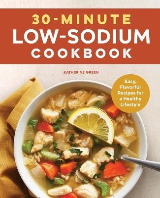 30-Minute Low-Sodium Cookbook - Katherine Green - cover