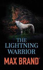 The Lightning Warrior: A North-Western Story