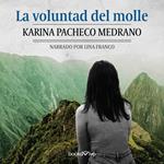 La voluntad del molle (The Will of the Molle)