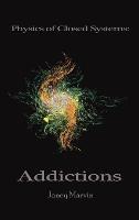 Physics of Closed Systems: Addictions