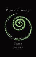Physics of Entropy: Success - Janey Marvin - cover