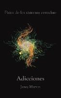 Física de los sistemas cerrados: Adicciones - Janey Marvin - cover