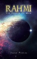 RAH'MI The Origin Of Man - James Pierce - cover