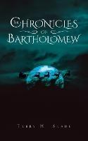 The Chronicles of Bartholomew - Terry H Slade - cover