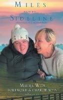 Miles From The Sideline: A Mother's Journey With Her Special Needs Daughter - Maura Weis - cover