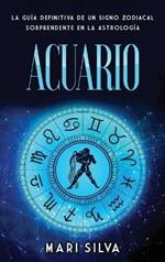Acuario: La guía definitiva de un signo zodiacal sorprendente en la astrología