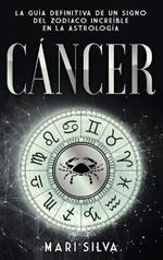Cáncer: La guía definitiva de un signo del zodiaco increíble en la astrología