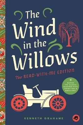 The Wind in the Willows: The Read-With-Me Edition: The Unabridged Story in 20-Minute Reading Sections with Comprehension Questions, Discussion Prompts, Definitions, and More! - Kenneth Grahame - cover