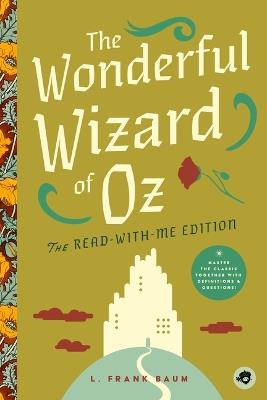 The Wonderful Wizard of Oz: The Read-With-Me Edition: The Unabridged Story in 20-Minute Reading Sections with Comprehension Questions, Discussion Prompts, Definitions, and More! - Judy Johnson,L. Frank Baum - cover