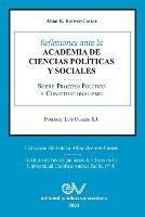 Libro in inglese Reflexiones Ante La Academia de Ciencias Poliiticas Y Sociales Sobre Proceso Politico Y Constitucionalismo 1969-2021  - Allan R Brewer-Carias