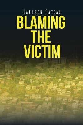 Blaming the Victim - Jackson Rateau - cover