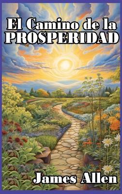 El Camino de la Prosperidad - James Allen - cover