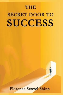 The Secret Door to Success - Florence Scovel Shinn - cover