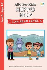 ABC Zoo Kids: Hippo Hop I Can Read Level 5: Hippo Hop
