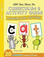 ABC See, Hear, Do Level 2: Curriculum & Activity Guide, Lowercase Letters