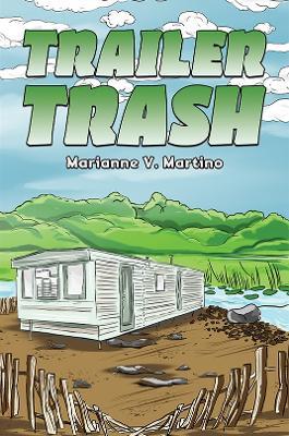 Trailer Trash - Marianne V. Martino - cover