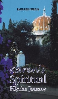 Karen’s Spiritual Pilgrim Journey - Karen Rich-Franklin - cover