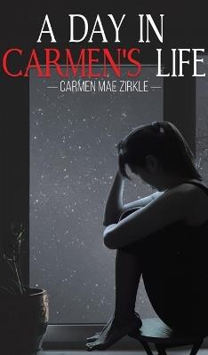A Day in Carmen's Life - Carmen Mae Zirkle - cover