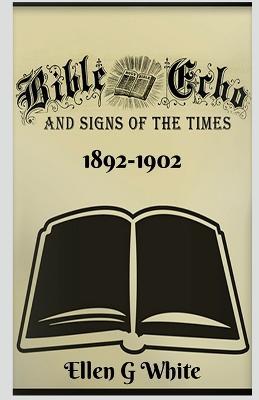 Bible Echo and Signs of the Times (1892-1902) - Ellen White - cover