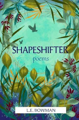 Shapeshifter: Poems - Lauren E. Bowman - cover