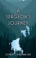Libro in inglese A Surgeon's Journey  - Jeffrey S Wiseman