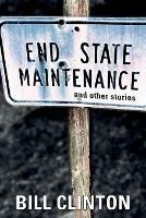 Libro in inglese End State Maintenance and Other Stories  - Bill Clinton