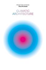 Climatic Architecture: Philippe Rahm architectes