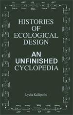 Histories of Ecological Design: An Unfinished Cyclopedia
