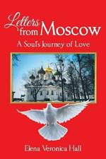 Letters from Moscow: A Soul's Journey of Love