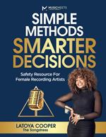 Simple Methods Smarter Decisions: Safety Resource for Female Recording Artists