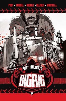 Post Malone's BIG RIG Vol. 1 - Post Malone,Adrian Wassel - cover