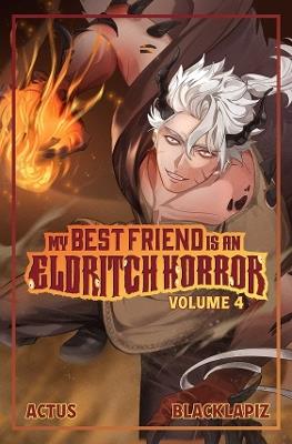 My Best Friend is an Eldritch Horror (Light Novel) Vol. 4 - ACTUS - cover