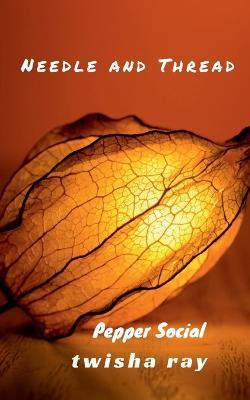 Needle and Thread - Twisha Ray - cover