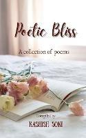 Poetic Bliss: A Collection of Poems