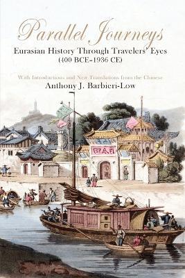 Parallel Journeys: Eurasian History Through Travelers' Eyes (400 Bce-1936 Ce) - cover