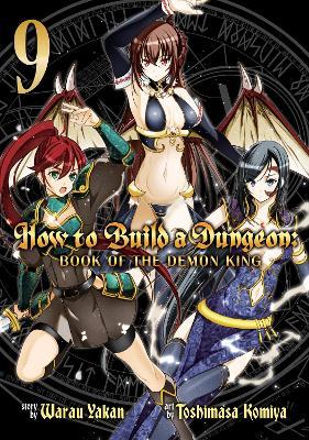 How to Build a Dungeon: Book of the Demon King Vol. 9 - Warau Yakan - cover
