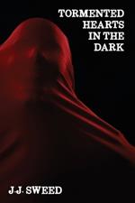 Tormented Hearts in the Dark