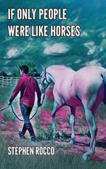 If Only People Were Like Horses