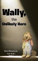 Wally, the Unlikely Hero - Mark Bessermin - cover
