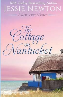 The Cottage on Nantucket: Heartfelt Women's Fiction Mystery - Jessie Newton - cover